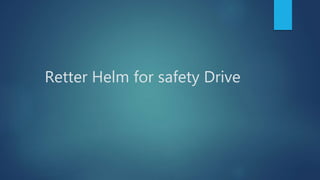 Retter Helm for safety Drive
 