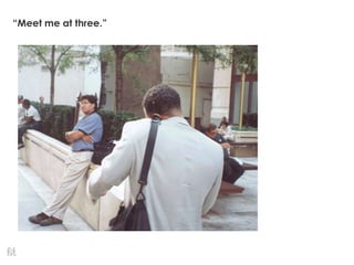 ―Meet me at three.‖
 