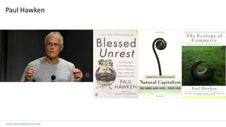 Paul Hawken
www.blessedunrest.com
 