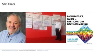 Sam Kaner
www.communityatwork.com | Source of this story (recommended!): vimeo.com/32178909
 