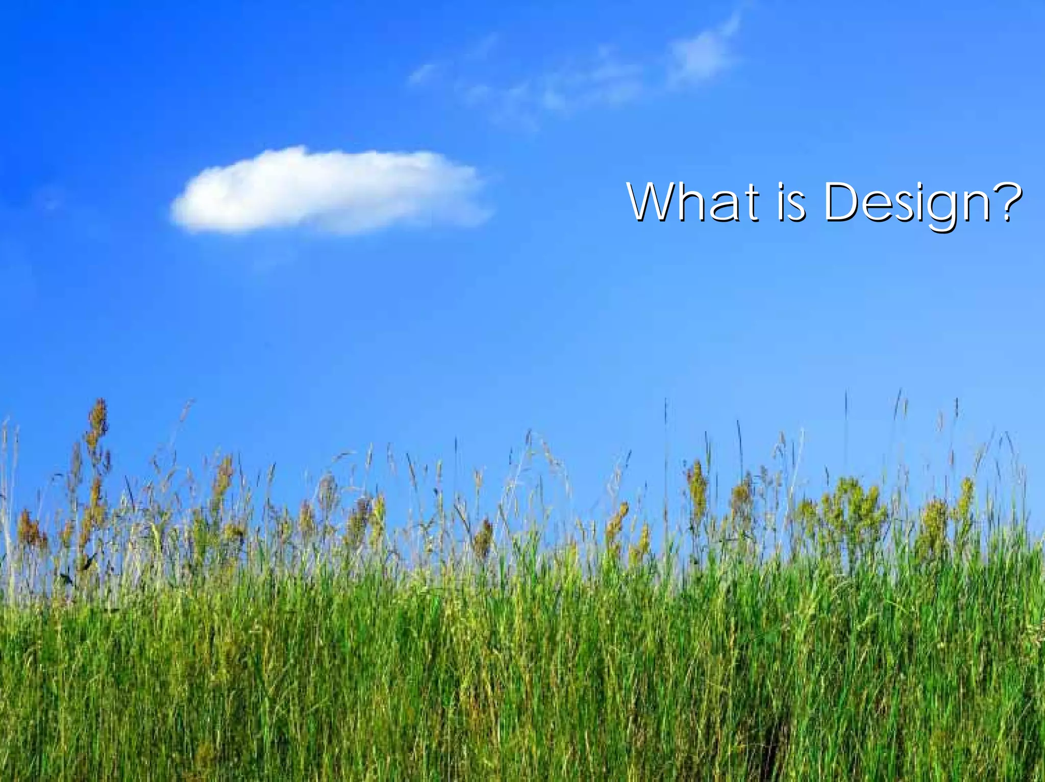 What is Design?What is Design?
 