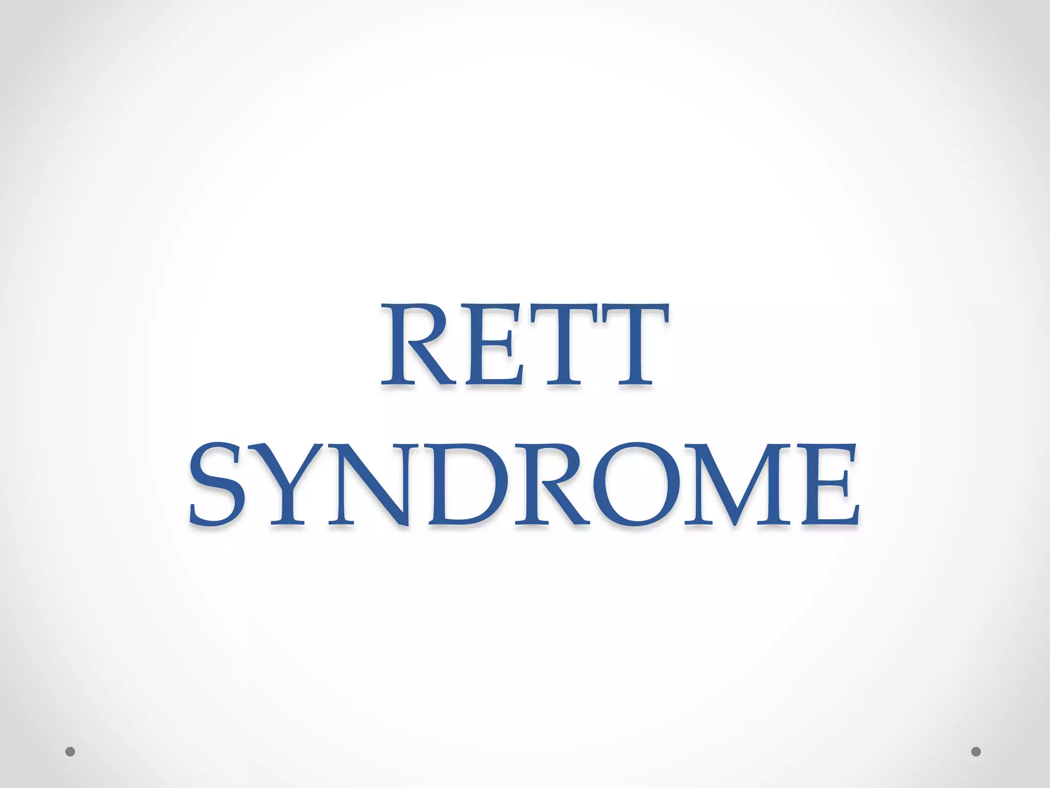 Rett syndrome Presentation | PPTX
