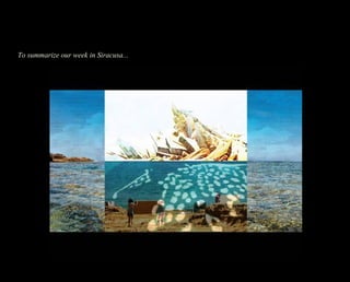 To summarize our week in Siracusa... 
 