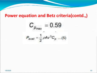 Power equation and Betz criteria(contd.,)
1/9/2020 53
 
