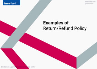 Examples of
Return/Refund Policy
 