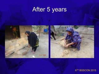 6TH BSSCON 2015
After 5 years
 