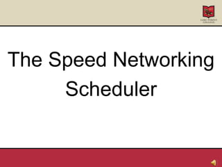  If you don’t pass, you must attend a prep sessionThe Speed Networking ProcessBefore Speed Networking:Test your ability to log into the Speed Networking Scheduler