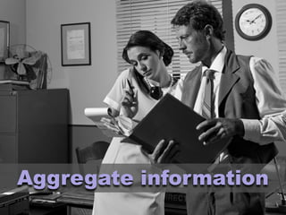 Aggregate information
 