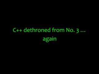 C++ dethroned from No. 3 …
           again
 