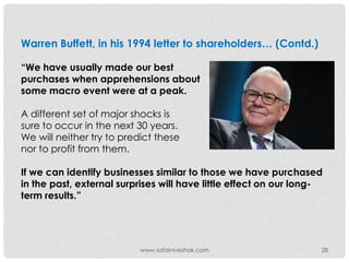 Warren Buffett, in his 1994 letter to shareholders… (Contd.)

“We have usually made our best
purchases when apprehensions ...