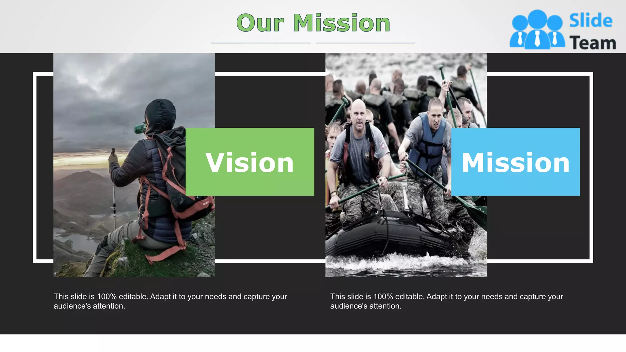 10
Vision Mission
This slide is 100% editable. Adapt it to your needs and capture your
audience's attention.
This slide is 100% editable. Adapt it to your needs and capture your
audience's attention.
 