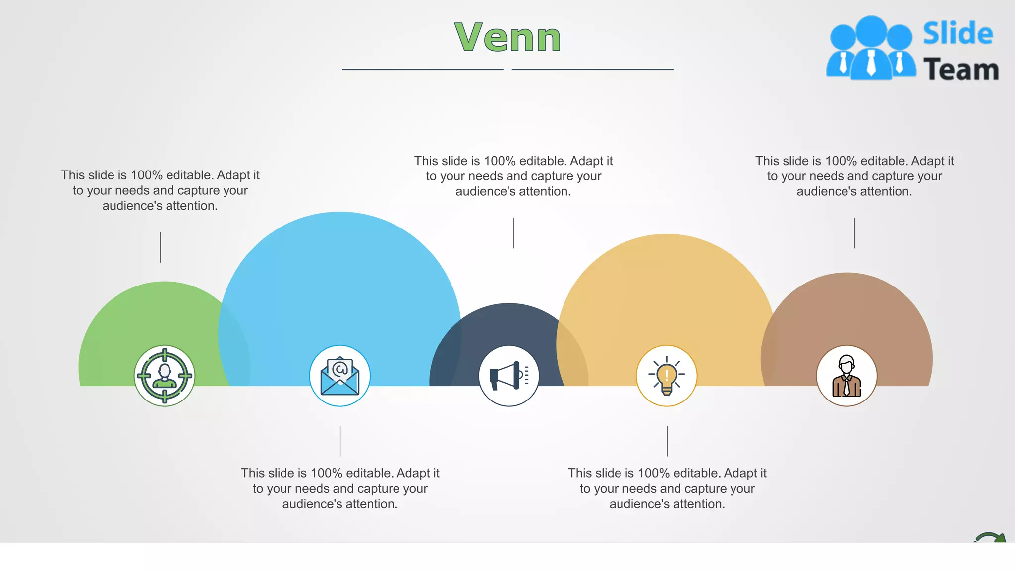 20
This slide is 100% editable. Adapt it
to your needs and capture your
audience's attention.
This slide is 100% editable. Adapt it
to your needs and capture your
audience's attention.
This slide is 100% editable. Adapt it
to your needs and capture your
audience's attention.
This slide is 100% editable. Adapt it
to your needs and capture your
audience's attention.
This slide is 100% editable. Adapt it
to your needs and capture your
audience's attention.
 