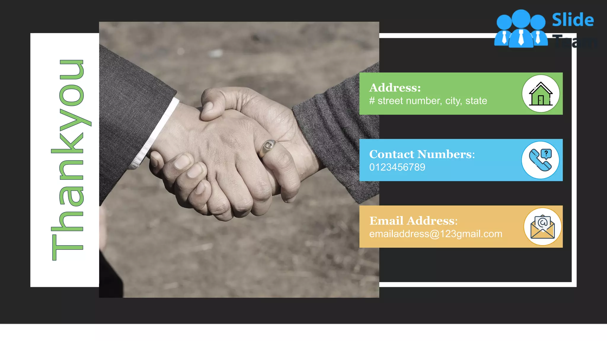 Address:
# street number, city, state
Contact Numbers:
0123456789
Email Address:
emailaddress@123gmail.com
22
 