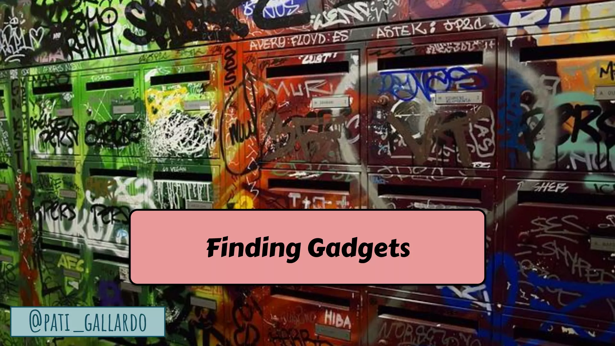 50
@pati_gallardo
Finding Gadgets
 