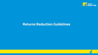 Returns Reduction Guidelines
 