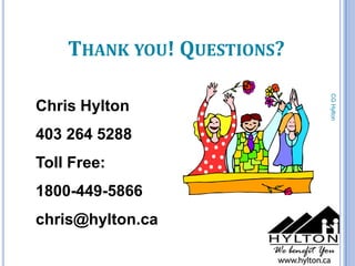 THANK YOU! QUESTIONS?




                                 CG Hylton
Chris Hylton
403 264 5288
Toll Free:
1800-449-5866
chris@hylton.ca

                            92
 