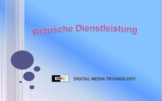 DIGITAL MEDIA TECHNOLOGY RetuscheDienstleistung 