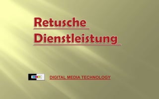 Retusche Dienstleistung DIGITAL MEDIA TECHNOLOGY 