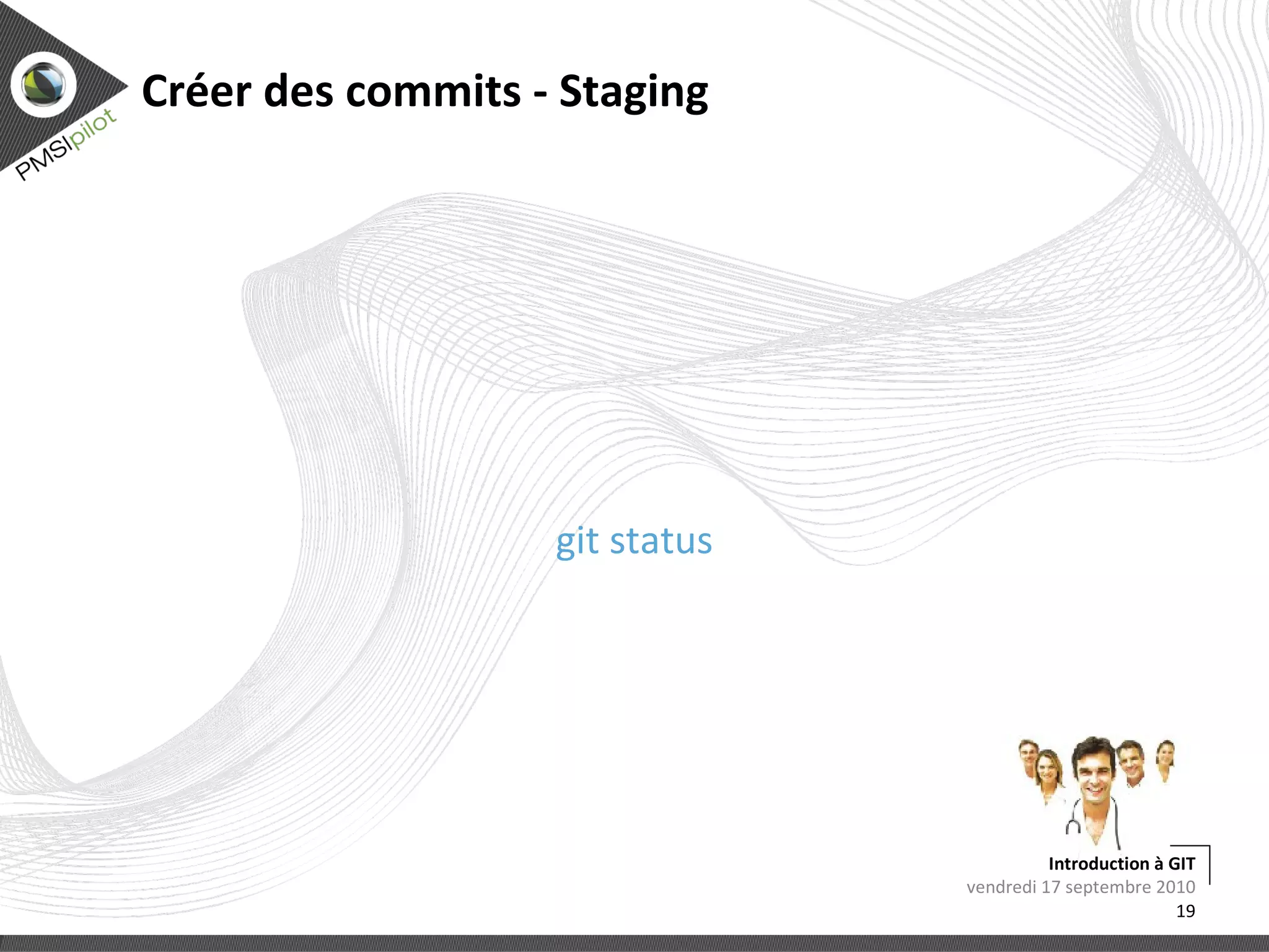 (Notre) workflow git lundi 13 septembre 2010 Introduction à GIT 