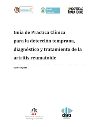Guía de Práctica Clínica
artritis reumatoide
………………………………………………………………………………………………..
Guia completa
 