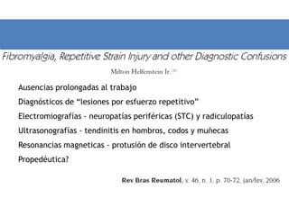 Ausencias prolongadas al trabajo
Diagnósticos de “lesiones por esfuerzo repetitivo”
Electromiografías - neuropatías periféricas (STC) y radiculopatías
Ultrasonografías - tendinitis en hombros, codos y muñecas
Resonancias magneticas - protusión de disco intervertebral
Propedéutica?
 
