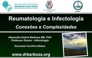 Alexandre Naime Barbosa MD, PhD
Professor Doutor - Infectologia
Discussão Científica Médica
 