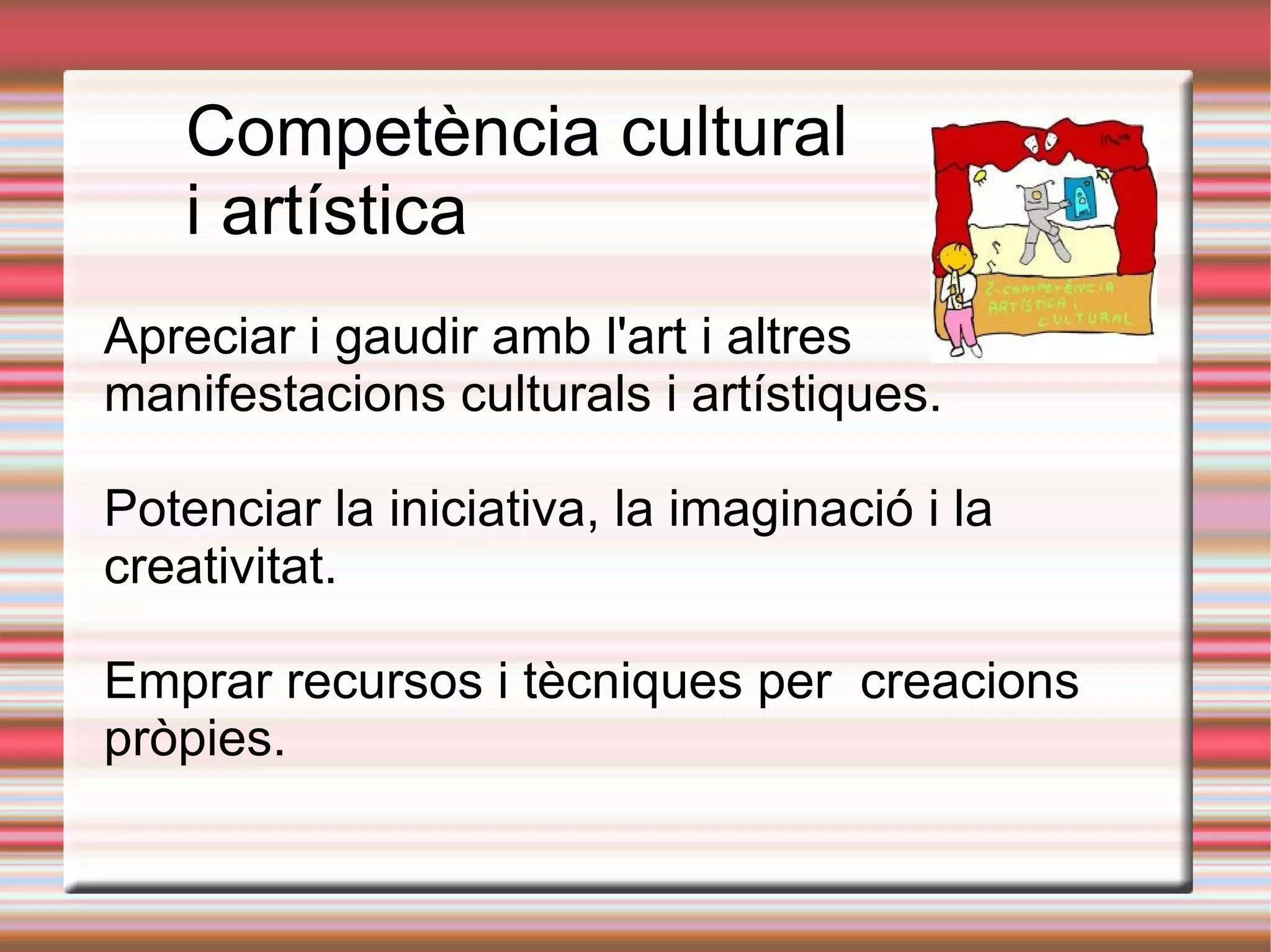 A partir de dita sortida es treballaran continguts diversos. 