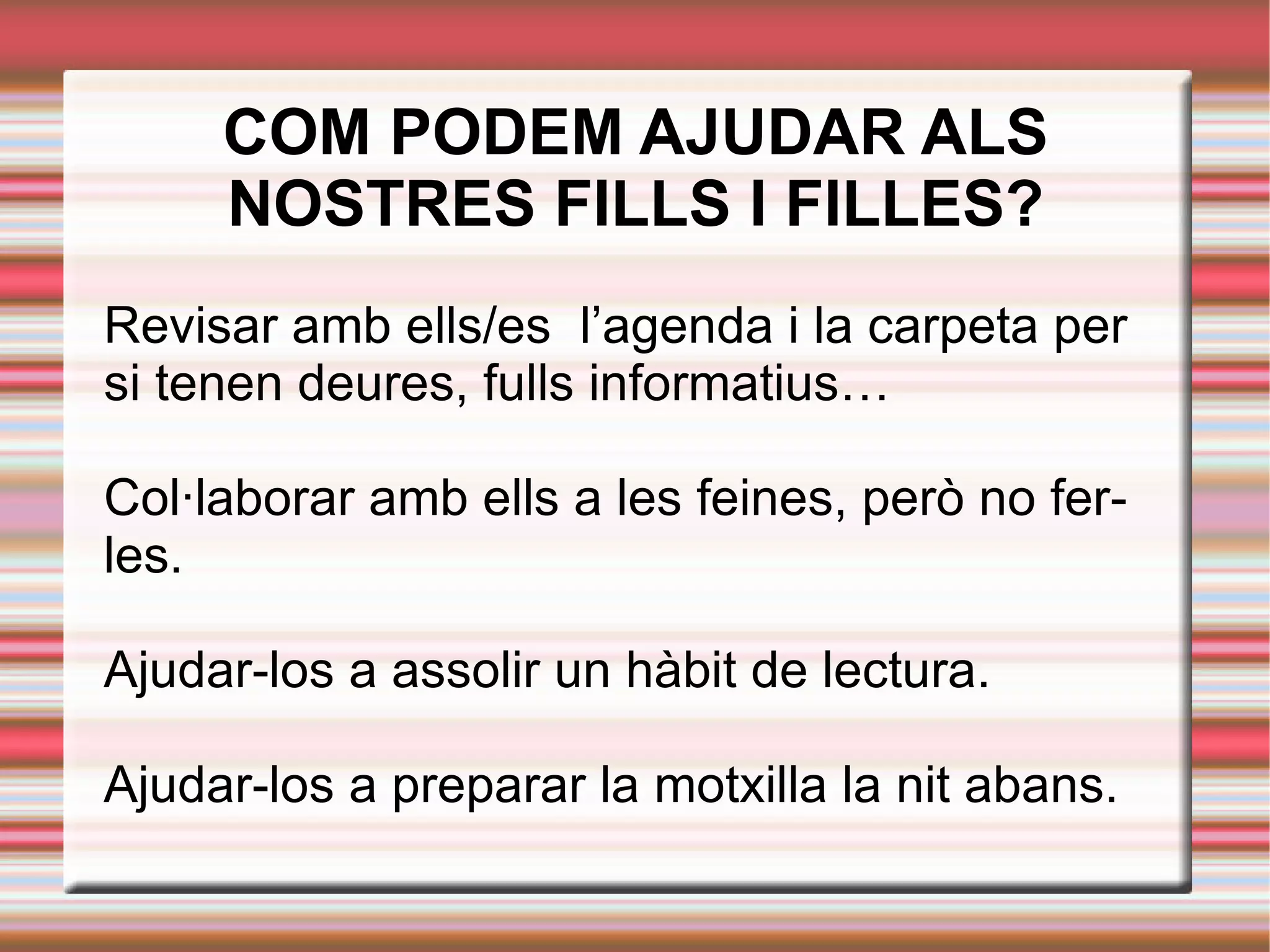 - Ser capaç de llegir en veu alta emprant la pronunciació adequada 