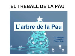 EL TREBALL DE LA PAU 