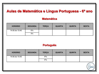 Matemática Português Aulas de Matemática e Língua Portuguesa - 6º ano 