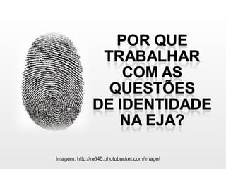 Imagem: http://m645.photobucket.com/image/ 