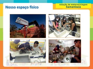 Nosso espaço físico
 