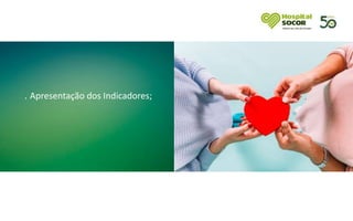 . Apresentação dos Indicadores;
 