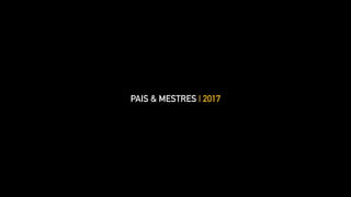 PAIS & MESTRES | 2017
 