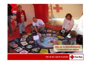 Des de la Sensibilització
i l’educació en valors
 
