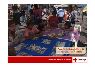 Des de la Sensibilització
i l’educació en valors
 