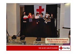 Des de la Sensibilització
i l’educació en valors
 