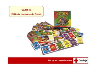 Ciutat 10
El Drets Humans a la Ciutat
 