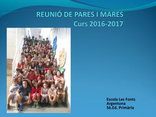 Escola Les Fonts
Argentona
5è.Ed. Primària
 