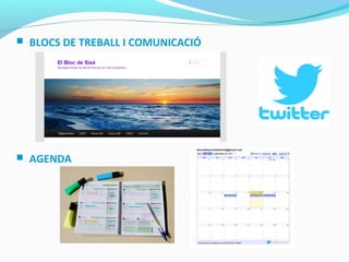  BLOCS DE TREBALL I COMUNICACIÓ
 AGENDA
 