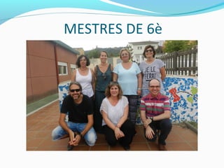 MESTRES DE 6è
 