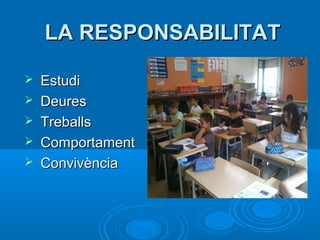 LLAA RREESSPPOONNSSAABBIILLIITTAATT 
 EEssttuuddii 
 DDeeuurreess 
 TTrreebbaallllss 
 CCoommppoorrttaammeenntt 
 CCoonnvviivvèènncciiaa 
 