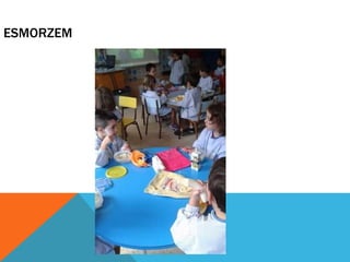 ESMORZEM
 