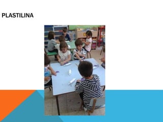 PLASTILINA
 