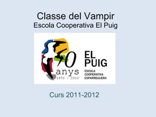 Classe del Vampir Escola Cooperativa El Puig Curs 2011-2012 