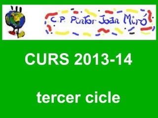CURS 2013-14
tercer cicle

 