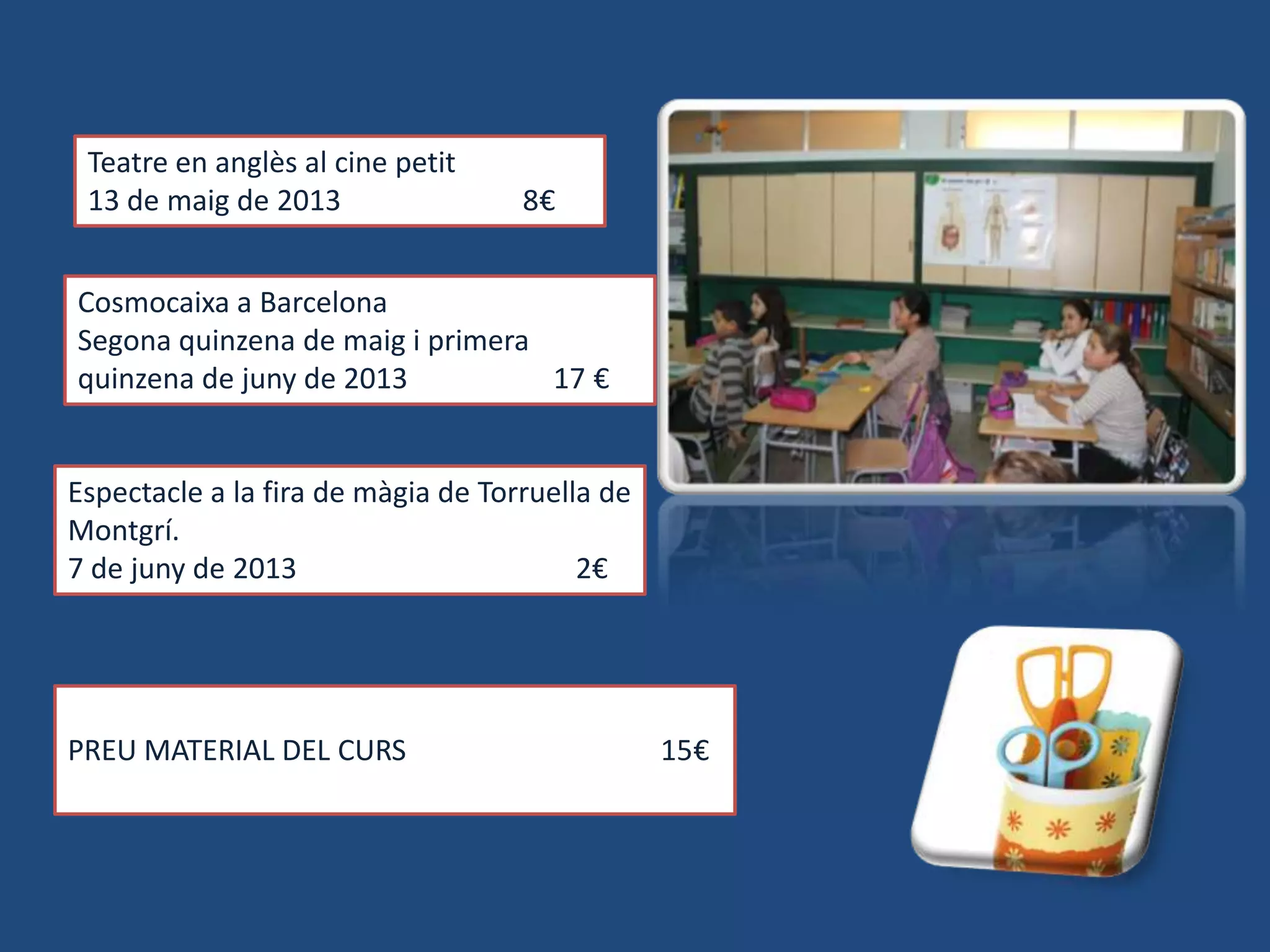 Teatre en anglès al cine petit
 13 de maig de 2013


Cosmocaixa a Barcelona
Segona quinzena de maig i primera
quinzena de juny de 2013


Espectacle a la fira de màgia de Torruella de
Montgrí.
7 de juny de 2013
 