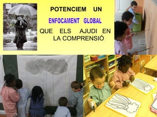 POTENCIEM    UN


     QUE     ELS AJUDI EN
           LA COMPRENSIÓ




66
 