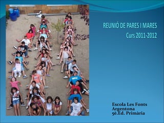Escola Les Fonts Argentona 5è.Ed. Primària 