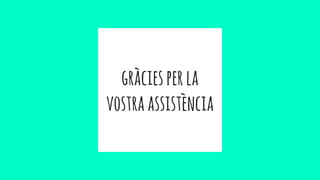 gràciesperla
vostraassistència
 
